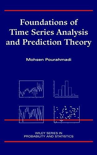 foundations of time series analysis and prediction theory 1st edition mohsen pourahmadi 0471394343,