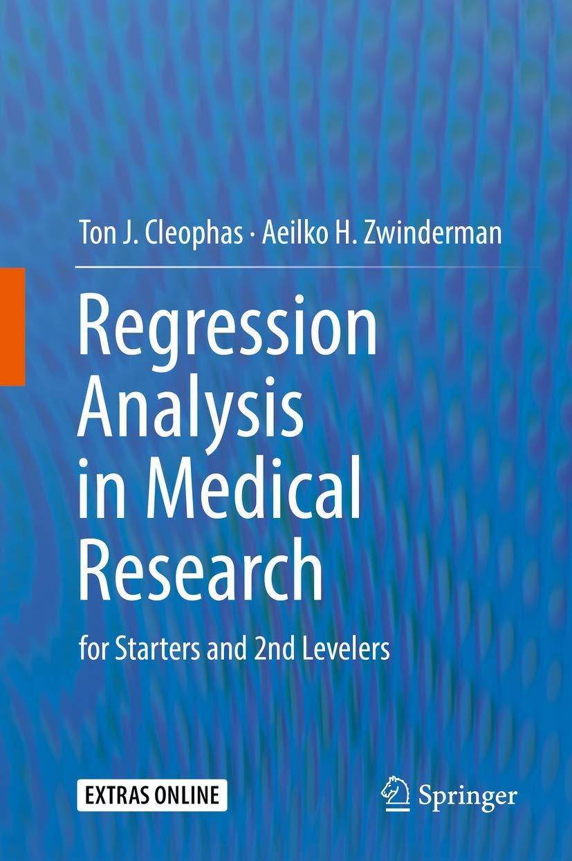regression analysis in medical research for starters and 2nd levelers 1st edition ton j. cleophas, aeilko h.
