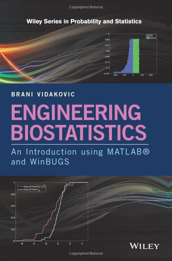 engineering biostatistics an introduction using matlab and winbugs 1st edition brani vidakovic 1119168961,