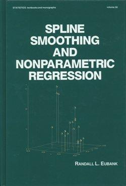 spline smoothing and nonparametric regression 1st edition randall l. eubank 0824778693, 9780824778699
