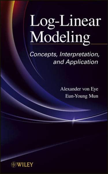 log linear modeling concepts interpretation and application 1st edition alexander von eye, eun young mun