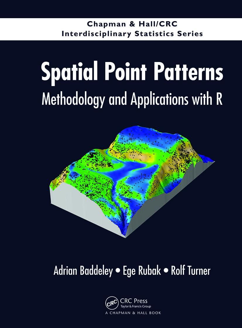 spatial point patterns methodology and applications with r 1st edition adrian baddeley, ege rubak, rolf