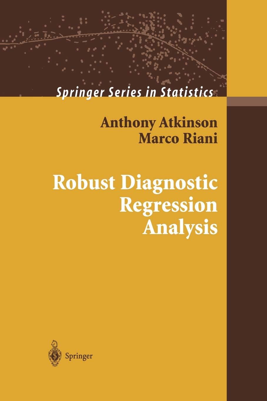 robust diagnostic regression analysis 1st edition anthony atkinson, marco riani 1461270278, 9781461270270