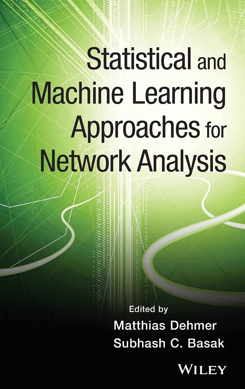 statistical and machine learning approaches for network analysis 1st edition matthias dehmer, subhash c.