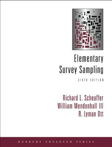 elementary survey sampling 6th edition richard l. scheaffer, iii william mendenhall, r. lyman ott 0534418058,