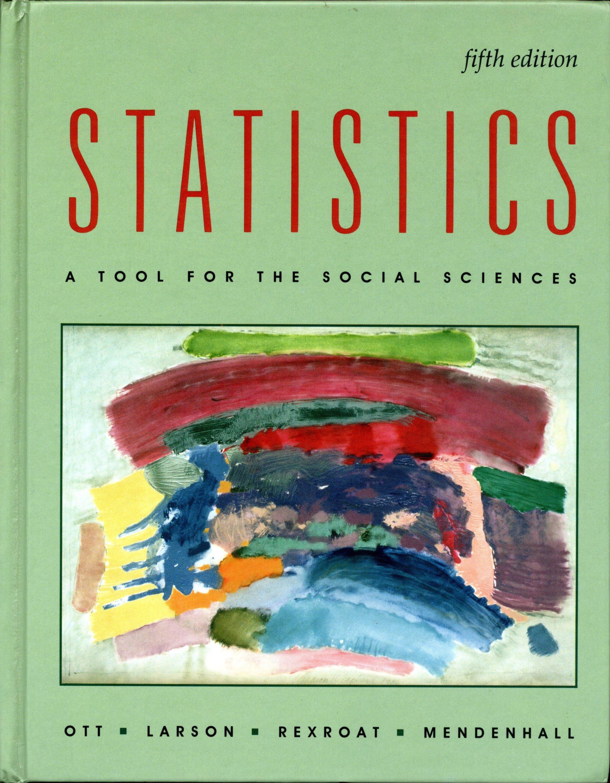 statistics a tool for the social sciences 5th edition r. lyman ott, cynthia rexroat, richard j. larsen,