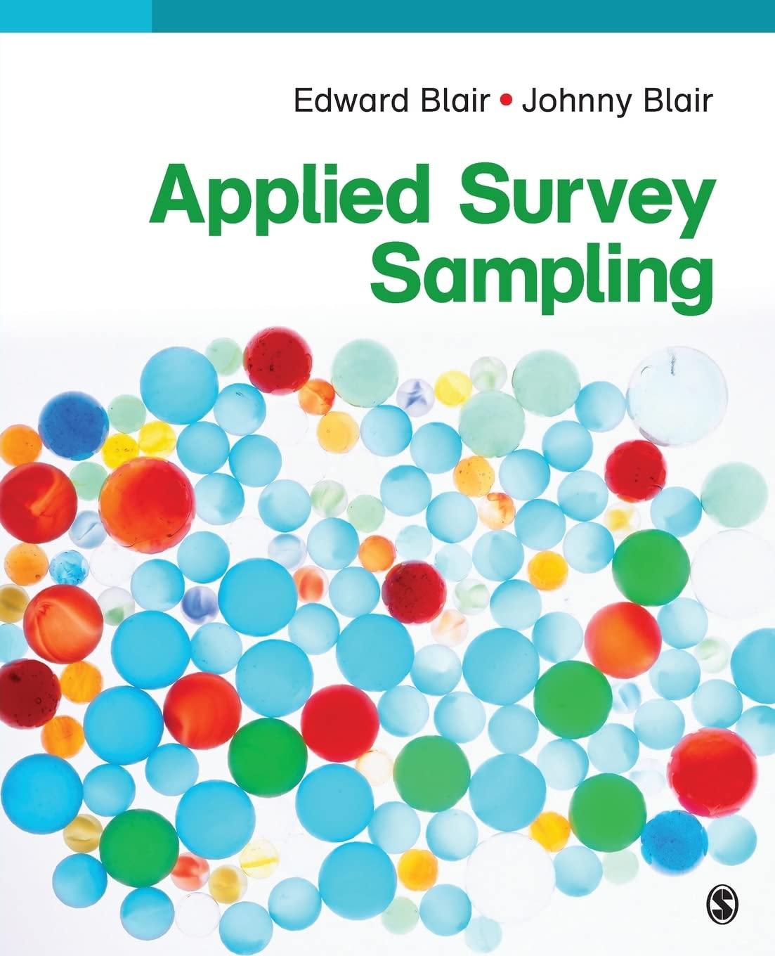 applied survey sampling 1st edition edward blair, johnny blair 1483334333, 9781483334332