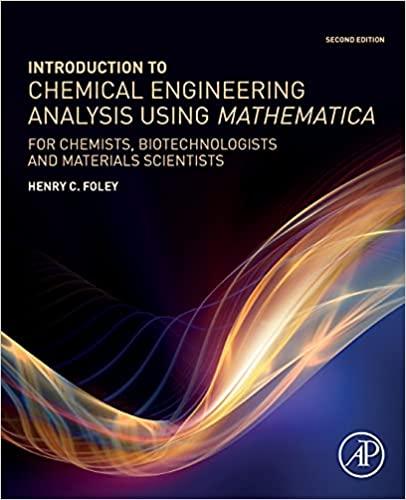 introduction to chemical engineering analysis using mathematica for chemists biotechnologists and materials