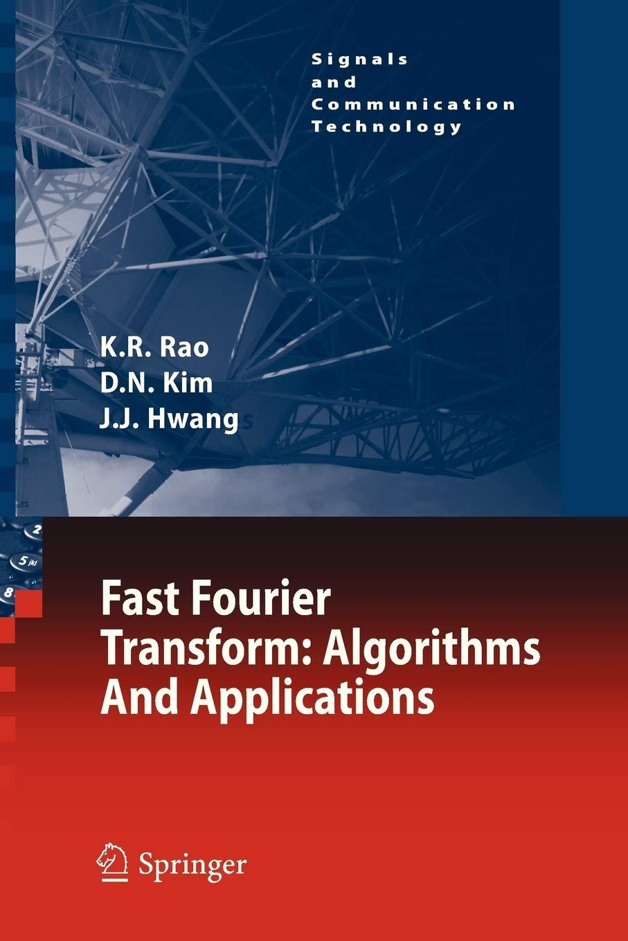 fast fourier transform algorithms and applications 1st edition k.r. rao, do nyeon kim, jae jeong hwang