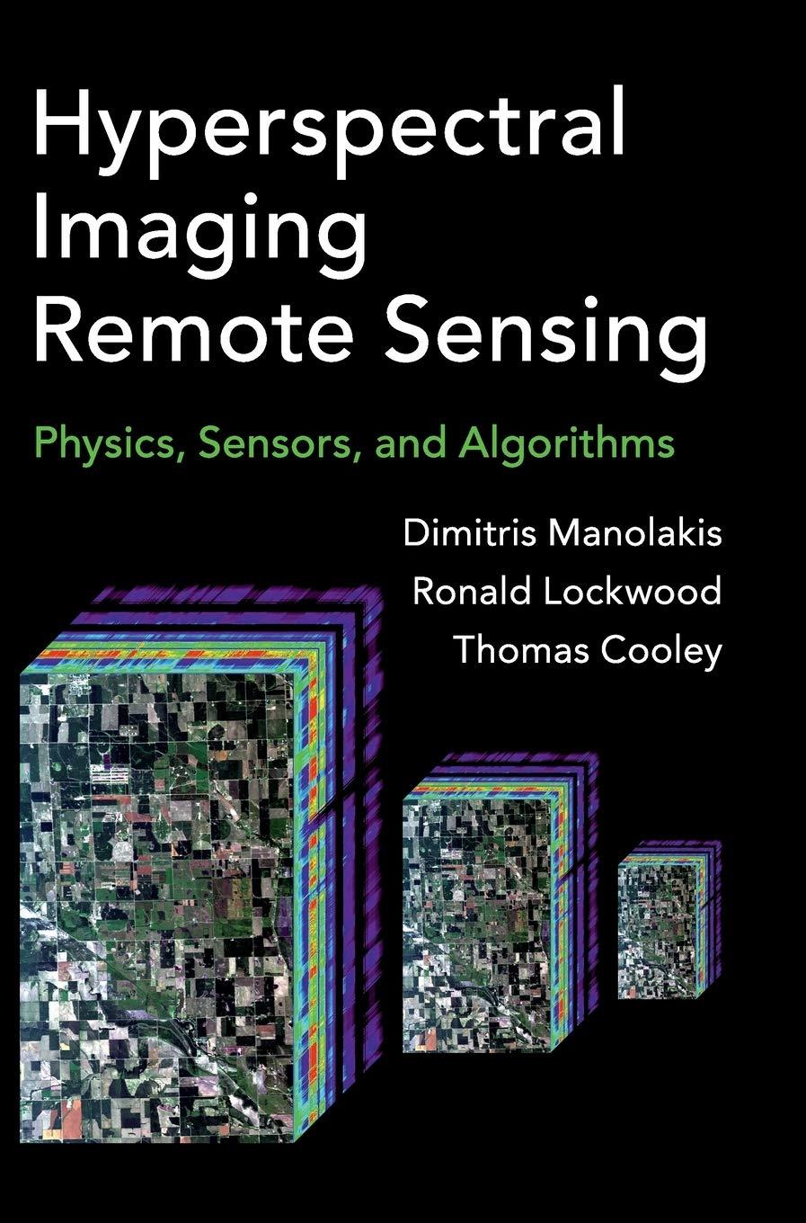 hyperspectral imaging remote sensing physics sensors and algorithms 1st edition dimitris g. manolakis, ronald