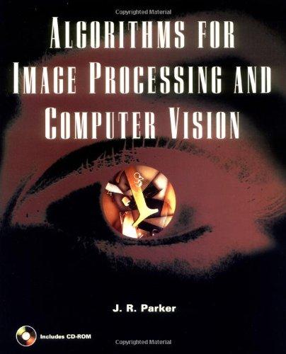 algorithms for image processing and computer vision 1st edition j. r. parker 0471140562, 9780471140566