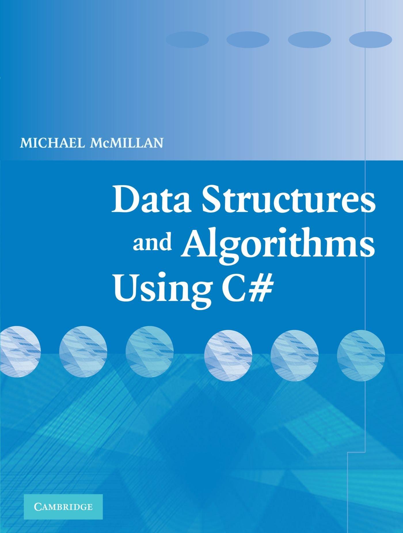 data structures and algorithms using c# 1st edition michael mcmillan 0521670152, 9780521670159