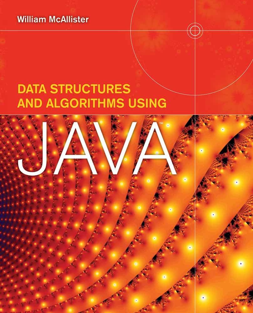 data structures and algorithms using java 1st edition william mcallister 076375756x, 9780763757564