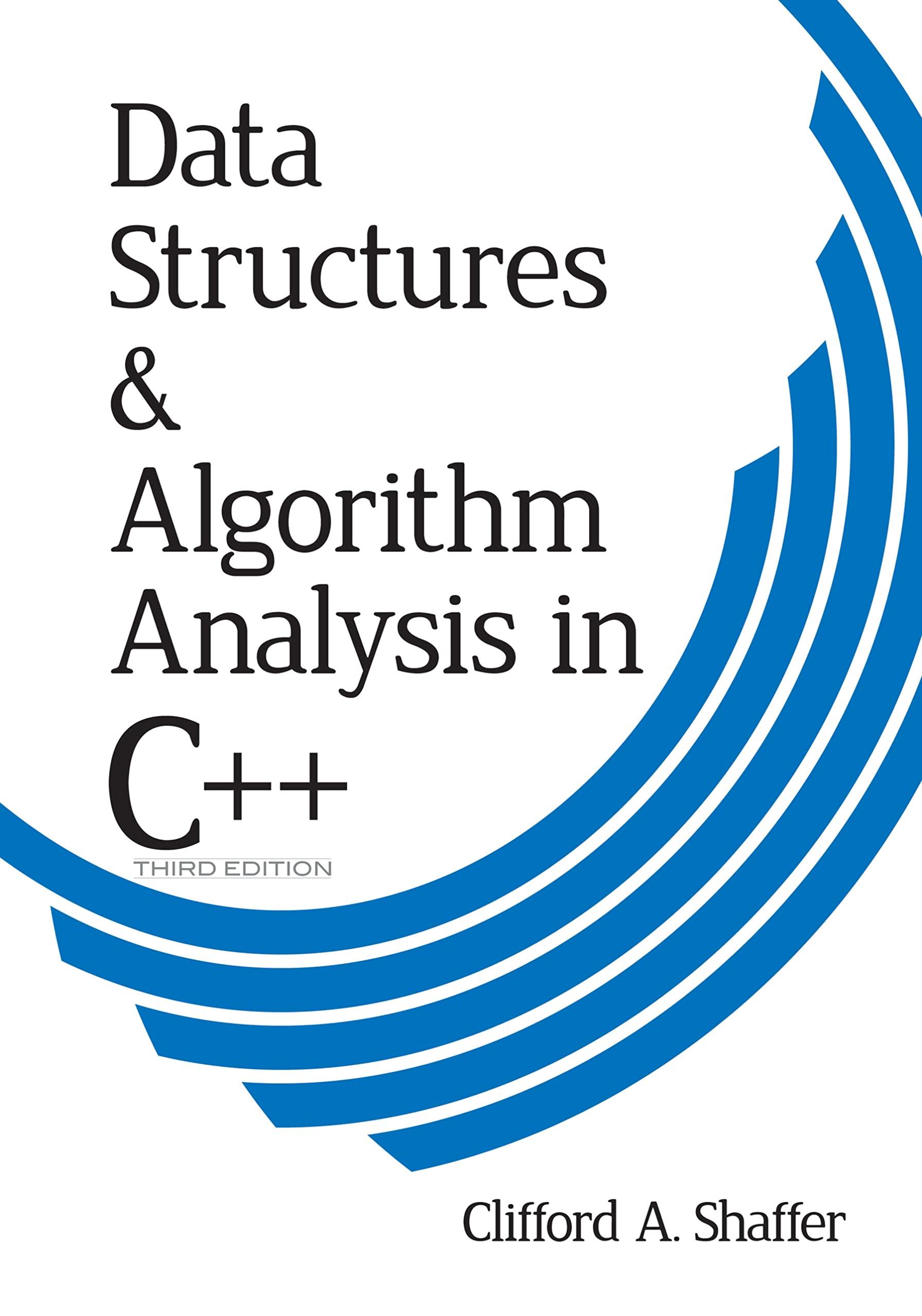 data structures and algorithm analysis in c++ 3rd edition dr. clifford a. shaffer 048648582x, 9780486485829