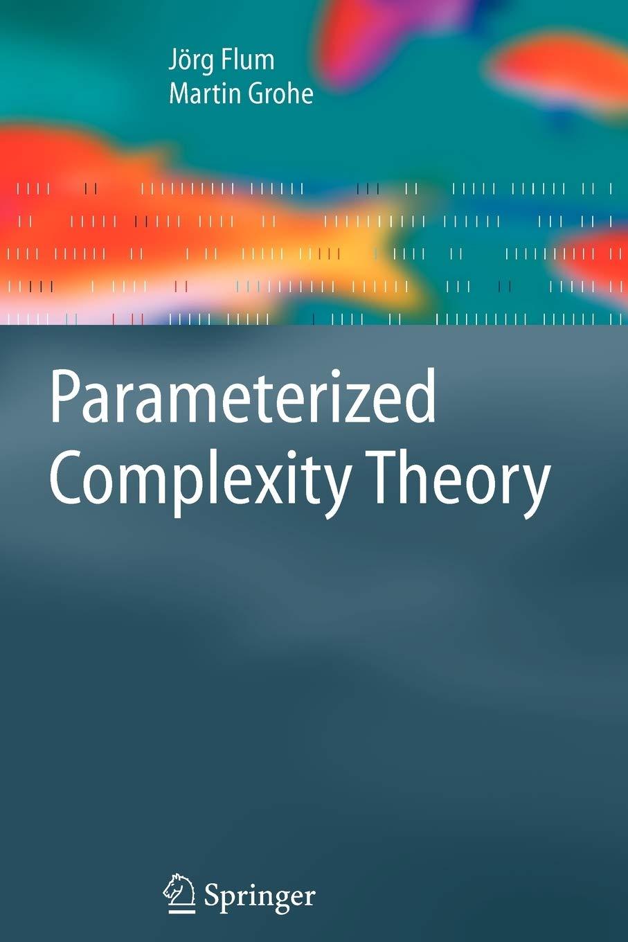 parameterized complexity theory 1st edition j. flum, m. grohe 3642067573, 9783642067570