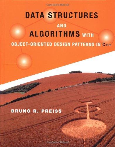 data structures and algorithms with object oriented design patterns in c++ 1st edition bruno r. preiss