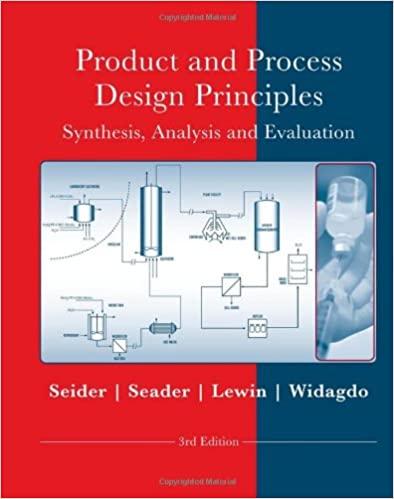 product and process design principles synthesis analysis and design 3rd edition warren d. seider, j. d.