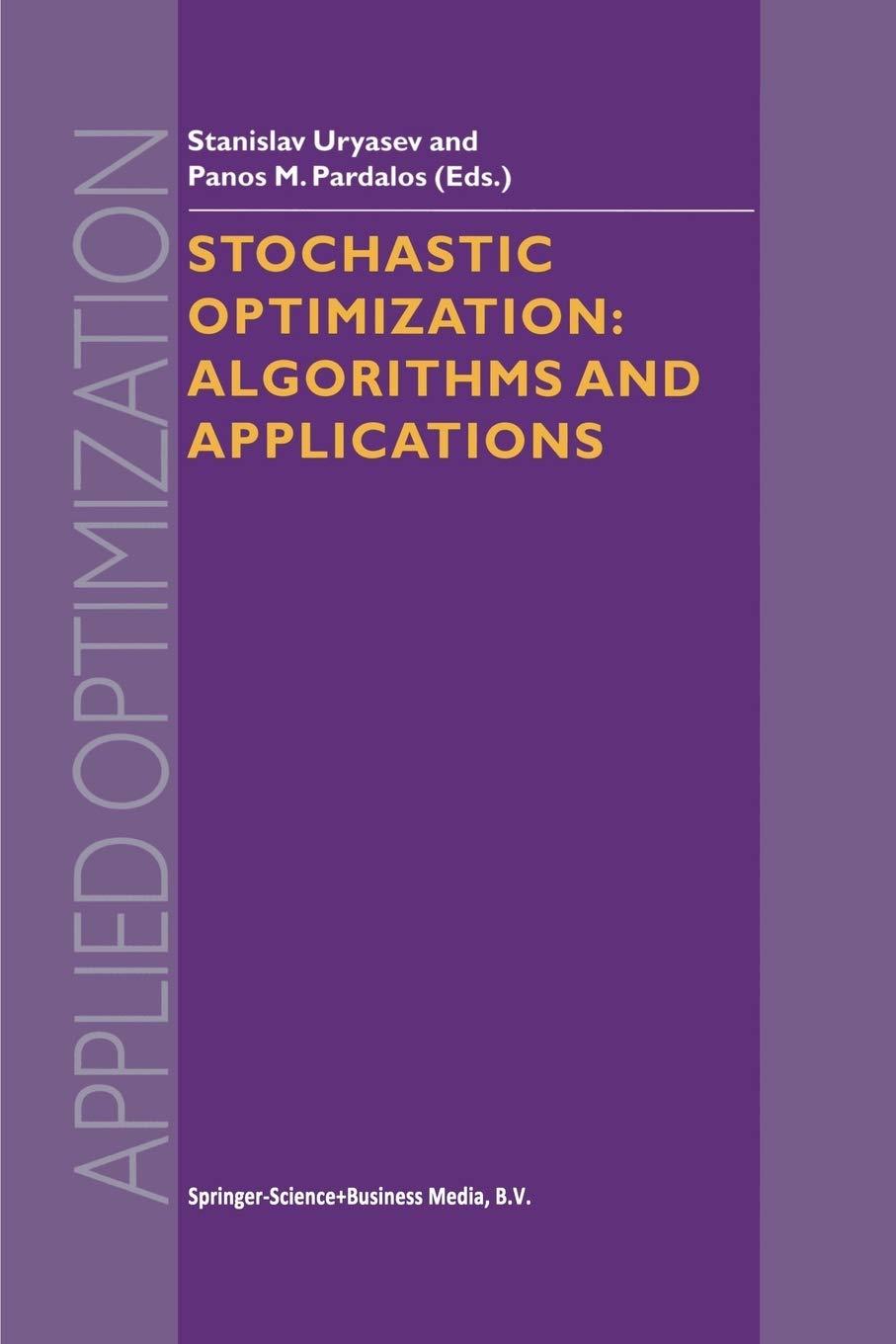 stochastic optimization algorithms and applications 1st edition stanislav uryasev, panos m. pardalos