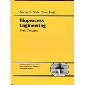 bioprocess engineering basic concepts 1st edition michael l. shuler, fikret kargi 0134782151, 978-0134782157