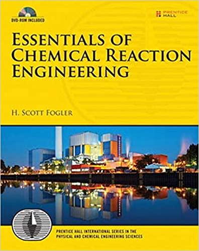 essentials of chemical reaction engineering 1st edition h. scott fogler 0137146124, 978-0137146123