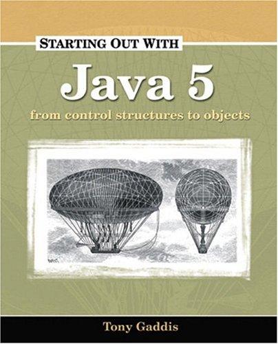 starting out with java 5 control structures to objects 5th edition tony gaddis 1576761711, 9781576761717