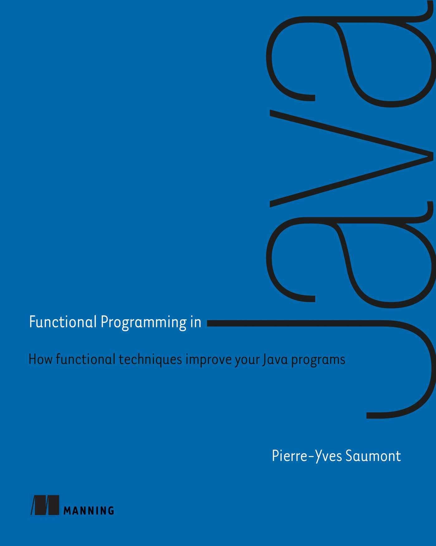 functional programming in java how functional techniques improve your java programs 1st edition pierre yves