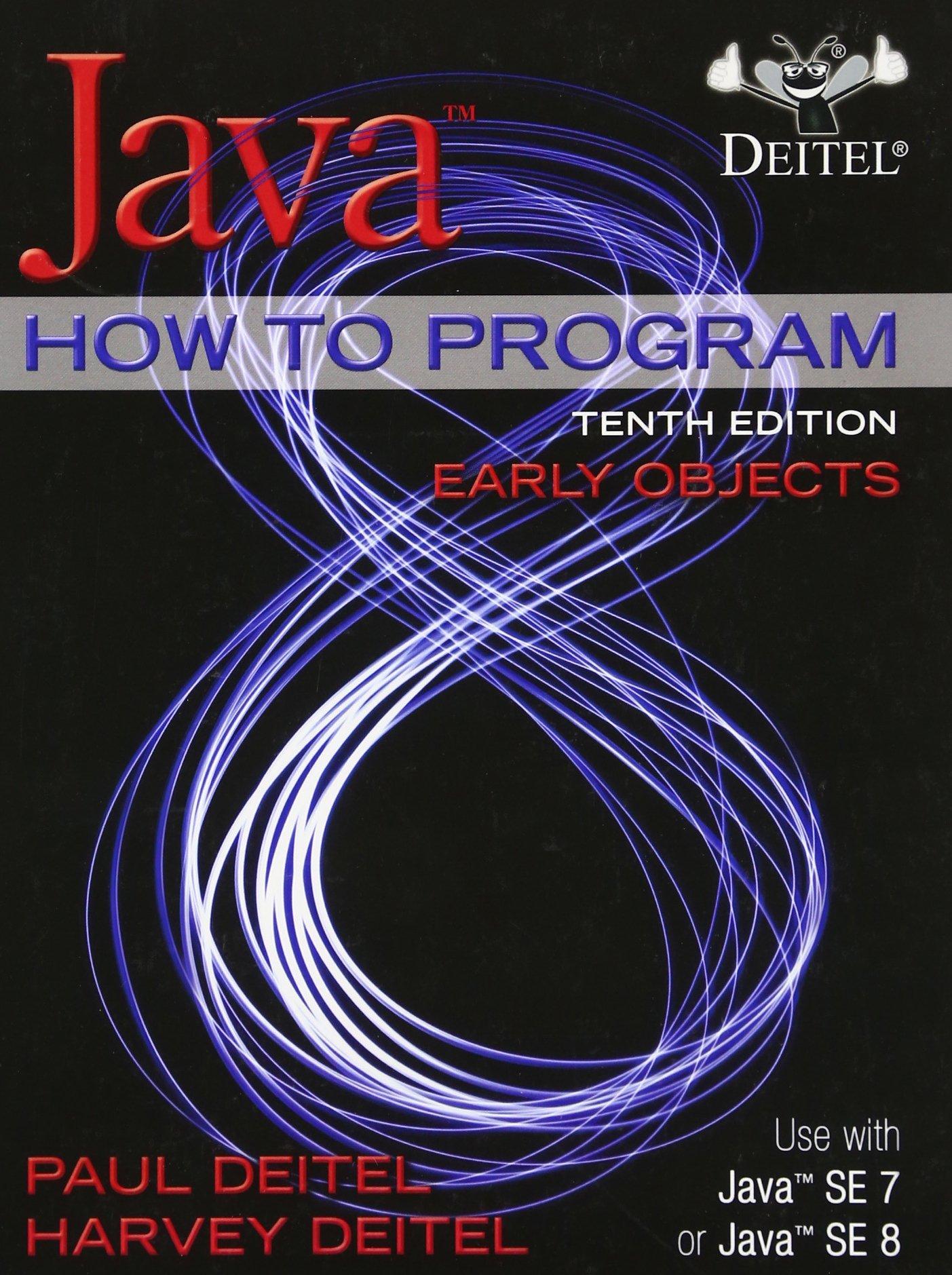 java how to program early objects 10th edition paul j deitel, harvey m deitel 0133807800, 9780133807806