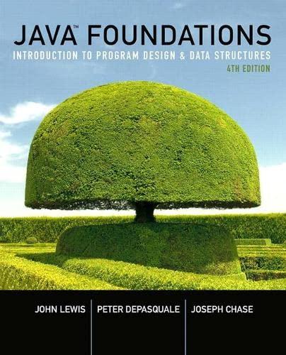 java foundations introduction to program design and data structures 4th edition john lewis, peter depasquale,