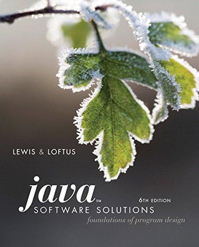 java software solutions foundations of program design 6th edition john lewis, william loftus 0321532058,