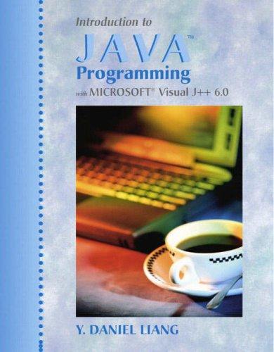introduction to java programming with microsoft visual j++ 6.0 6th edition y.daniel liang, samuel a. rebelsky