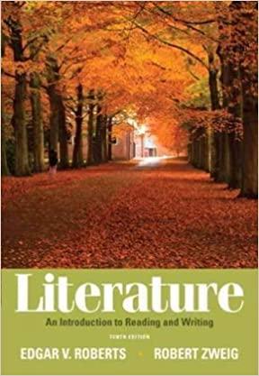 literature an introduction to reading and writing 10th edition edgar v. roberts, robert zweig 0205000363,