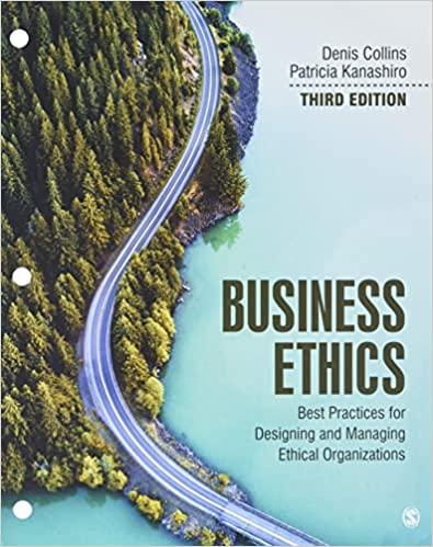 business ethics best practices for designing and managing ethical organizations 3rd edition denis collins,