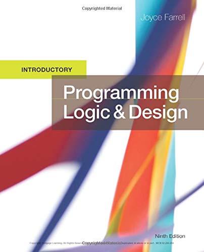 programming logic and design introductory 9th edition joyce farrell 1337109630, 9781337109635