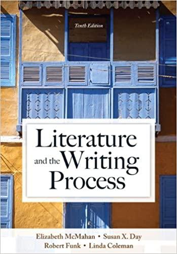 literature and the writing process 10th edition elizabeth mcmahan, susan x. day, robert w. funk, linda s.