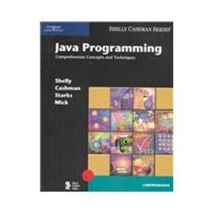 java programming comprehensive concepts and techniques 2nd edition gary b. shelly, thomas j. cashman, joy l.