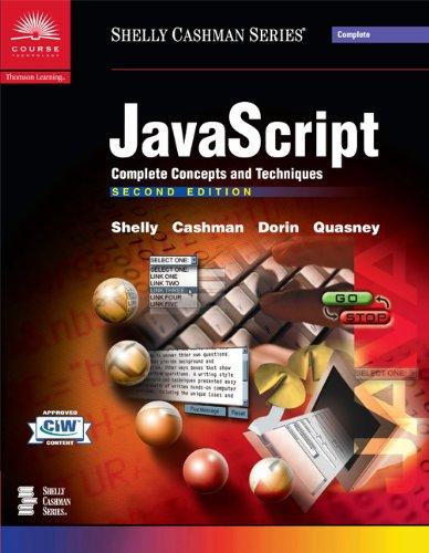 javascript complete concepts and techniques 2nd edition gary b. shelly, thomas j. cashman, william j. dorin,