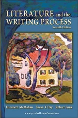 literature and the writing process 7th edition elizabeth mcmahan, susan day, robert funk 0131891022,