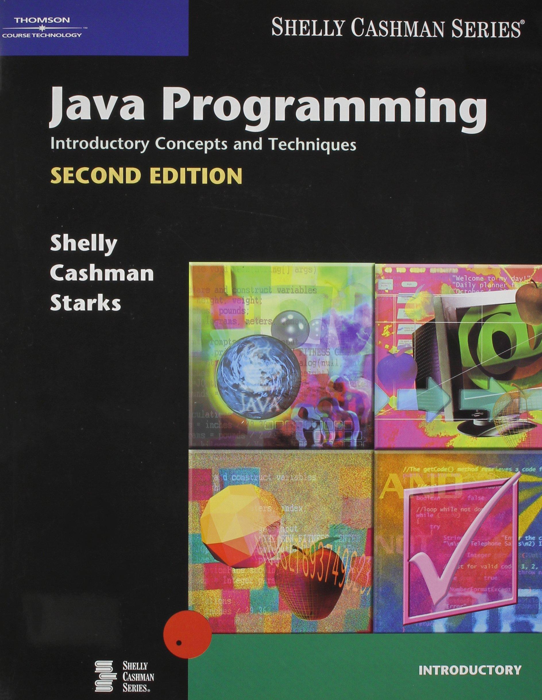 java programming introductory concepts and techniques 2nd edition gary b. shelly, thomas j. cashman, joy l.