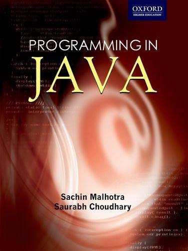 programming in java 1st edition sachin malhotra, saurabh choudhary 019806358x, 9780198063582