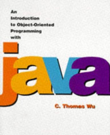 an introduction to object oriented programming with java 1st edition c. thomas wu 0256254621, 9780256254624