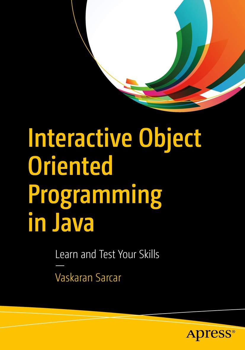 interactive object oriented programming in java learn and test your skills 1st edition vaskaran sarcar