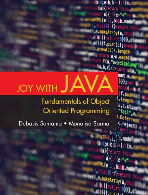 joy with java fundamentals of object oriented programming 1st edition debasis samanta, monalisa sarma