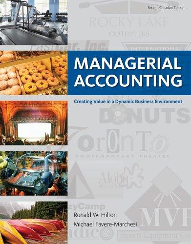 managerial accounting creating value in a dynamic business environment 2nd canadian edition ronald hilton,