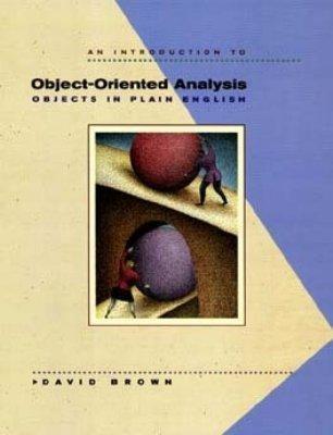 an introduction to object oriented analysis objects in plain english 1st edition david william brown