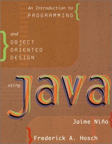 an introduction to programming and object oriented design using java 1st edition jaime nino, frederick a.