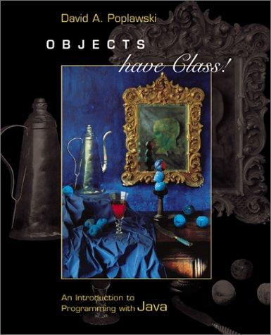 objects have class an introduction to programming with java 1st edition david poplawski 007250501x,
