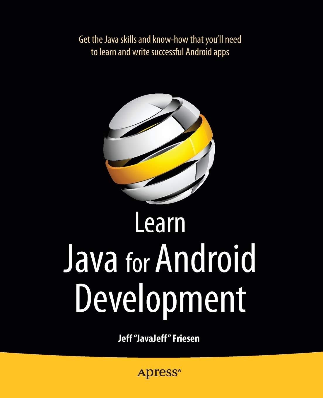 learn java for android development 1st edition jeff friesen 1430231564, 9781430231561