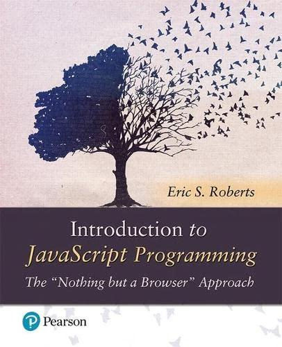 introduction to javascript programming the nothing but a browser approach 1st edition eric roberts