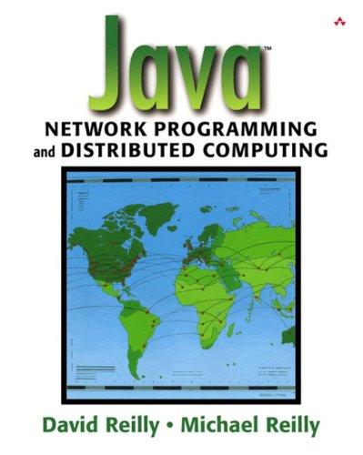 java network programming and distributed computing 1st edition david reilly, michael reilly 0201710374,