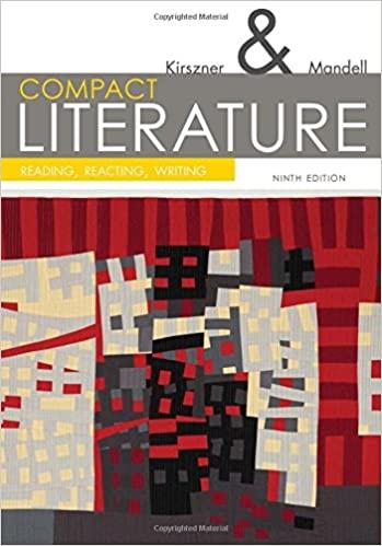 compact literature reading reacting writing 9th edition laurie g. kirszner, stephen r. mandell 1305092163,